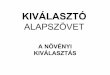KIVÁLASZTÓ - novszerv.elte.hunovszerv.elte.hu/oktatas/novszerv/201112/kivalalapszovet_2012.pdf · a kivÁlasztÁsban kÜlÖnbÖzŐ szÖvetek vehetnek rÉszt a szervezeten a szervezeten