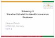 Solvency II Standard Model for Health Insurance · PDF fileSolvency II Standard Model for Health Insurance ... SLT = Similar to Life insurance Techniques. ... + Max {0 , 0.038 x ΔEarn