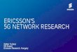 Ericsson's pt 5G network research - HTE What is 5G.pdf · title pt S title pt Ericsson's 5G network research Zoltán Turányi 5G Expert Ericsson Research, Hungary