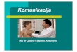 doc dr Ljiljana Cvejanov Kezunović - Medicinska · PDF fileGREŠKE U KOMUNIKACIJI ... Konflikti u komunikaciji mogu da utiču na : - pacijenta, - ljekara, - zdravstvenu službu, -