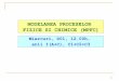 MODELAREA PROCESELOR FIZICE SI CHIMICE (MPFC)mpfc.  C1 C2 C3, oct.2009-58... · PDF file2.5 Modelarea mediului ... Modelare matematica (MM - vezi mai jos)