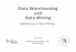 Data Warehousing und Data Mining - Leser: Data Warehousing und Data Mining 2 . Wo sind wir? • Einleitung Motivation • Architektur • Modellierung von Daten im DWH • Umsetzung