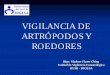 VIGILANCIA DE ARTRÓPODOS Y ROEDORES - · PDF filelos factores entomológicos en sus estados normales y detecta ... valles interandinos hasta ... animales domésticos incluyendo leptospirosis,