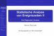 Ereigniszeiten Werner Statistische Analysehomepage.univie.ac.at/werner.brannath/BiostatVO/SurvivalII_org.pdf · Score (logrank) test = 17.6 on 2 df, p=0.000155. Analyse von Ereigniszeiten
