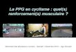 La PPG en cyclisme : quel(s) renforcement(s) musculairegrandestcyclisme.fr/images/La PPG en cyclisme.pdf · – La musculation est néfaste au cycliste car change les fibres – Avec