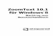 ZoomText for Windows 8 User Guide Addendum - Ai Web viewZoomText 10.1 unterstützt die Kernanwendungen in Microsoft Office 2013 einschließlich Word, ... (RAM): 2 GB. Empfohlen: 4