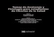 Temas de Anatomía y Fisiología para estudiantes de ... · PDF fileSistemas somatosensorial y somatovisceral ..... 214 100. Bioelectricidad