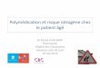 Polymédication et risque iatrogène chez le patient âgéresuval.free.fr/Printemps/2016/04_IATROGENIE.pdf · Polymédication et risque iatrogène chez le patient âgé Dr Elodie