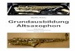 Martin Schlu Grundausbildung · PDF fileFür Fagott und Oboe habe ich ... Merkblatt zum Saxophon - Grifftabelle Die ersten vier Töne als Ganze, Halbe und Viertel (g', a', h' und c'')