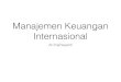 Manajemen Keuangan Internasional · PDF fileManajemen Keuangan Internasional ... Bab 6-8 6. Sabtu, 3 Des 2016 Manajemen Risiko Nilai Tukar ... Madura 2015, Bab 14