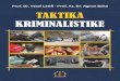 TAKTIKA KRIMINALISTIKE - kolegji- · PDF fileTAKTIKA KRIMINALISTIKE 3 PARATHËNIE Teksti Taktika Kriminalistike, është shkruar sipas programit mësimor të shumicës së fakulteteve