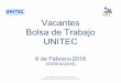 Vacantes Bolsa de Trabajo UNITEC - vinculophx.unitec.mxvinculophx.unitec.mx/sivu/images/mensajes/1454956697889/Vacantes... · Indispensable presentarse en BDT con credencial Para