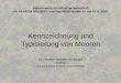 Kennzeichnung und Tysierung von Mooren - afsv.de · PDF filegrundwasserernährten Moore sauer, oder basenreich oder kalkhaltig sein. Hydrogenetische Moortypen und ihre Wasserversorgung