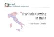 Slide: Il whistleblowing in Italia - · PDF file9 * Segnalazioni in materia di procedura di appalti Turbativa d’asta e alterazione di procedure di appalti Diffamazione e minacce