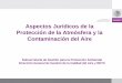 Presentación de PowerPoint - ceja.org.mx · PDF fileAspectos Jurídicos de la Protección de la Atmósfera y la Contaminación del Aire Subsecretaría de Gestión para la Protección