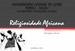 Apresentação do PowerPoint - api.ning.comapi.ning.com/files/IQP*Cftg9TRdTmm32cX4vJGjS1... · A africanização da Umbanda •Com o fim da ditadura, a Umbanda foi buscar suas raízes
