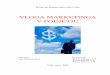 VLOGA MARKETINGA V PODJETJU - knjiznica-celje.si · PDF file2.1 marketing kot koncept .....9 2.2 kaj mora storiti podjetje za uspeŠen razvoj trŽenjske ... 2.8 oblikovanje trŽenjske