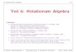 Teil 6: Relationale Algebrausers.informatik.uni-halle.de/~brass/db04/d6_relal.pdf · 6. Relationale Algebra 6-2 Lernziele Nach diesem Kapitel sollten Sie folgendes k¨onnen: •Die
