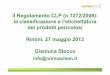 Il Regolamento CLP (n.1272/2008): la classificazione e l ... · PDF fileIl Regolamento CLP (n.1272/2008): la classificazione e l’etichettatura dei prodotti pericolosi Rimini, 27