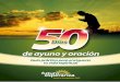 Día Mes Año - · PDF fileDía Mes Año _____ Pág. 3 Introducción Este manual de 50 Días de Ayuno y Oración, fue elaborado como una guía práctica para cada miembro de iglesia