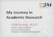 My Journey in Academic Research - LMSlms.comp.nus.edu.sg/sites/default/files/news-attachments/Hangzhou... · My Journey in Academic Research ... o Vision of Google: ... my research