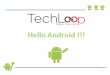 Hello%Android - ieeevit.comieeevit.com/techloop/files/Android App Development.pdf · 1.#Create#anew#projectby#clicking#“Startanew#Project”# ... ##BuildTarget #–Android#4.3 #(API)#