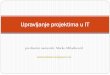 Upravljanje projektima u IT - Пријаваnasport.pmf.ni.ac.rs/materijali/2822/PM 001.pdf · Prioriteti za uspeh projekta ... Jasni poslovni ciljevi ... Postojanje sertifikata za