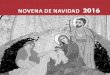NOVENA dE NAVIdAd 2016 - · PDF file164 Primer día, 16 de diciembre: La virgen María Saludo: Nos preparamos para nuestra Novena. Hoy nos reunimos para preparar juntos el nacimiento