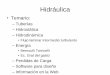 Hidráulica - Aula Virtualaulavirtual.agro.unlp.edu.ar/.../content/0/3_Hidraulica_2012.pdf · Hidráulica •Temario: –Tuberías –Hidrostática –Hidrodinámica •Flujo laminar