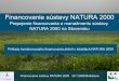 Financovanie sústavy NATURA 2000 - CIRCABC · PDF file•Lesné hospodárstvo – lužné lesy posun lesných typov smerom k suchším lesným typom, lesné porasty z druhovou skladbou