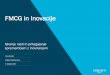 FMCG in Inovacije - beta1.  · PDF fileFMCG in Inovacije Iskanje rasti in prilagajanje spremembam z inoviranjem Lovro Gruden Indigo Consulting d.o.o. 3. Oktober 2017