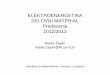 ELEKTROENERGETIKA Predavanja 2011/2012leon.fe.uni-lj.si/media/uploads/files/Pedagosko delo Cepin... · Elektroenergetski sistem je eden najbolj kompleksnih sistemov, ki jih je razvilo