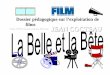 Dossier pédagogique sur l’exploitation de films JEAN … Belle et la... · Un marchand a quatre enfants : trois filles nommées Féli-cie, Adélaïde et la gentille Belle, et un