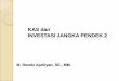 KAS dan INVESTASI JANGKA PENDEK 2 · PDF fileINVESTASI JANGKA PENDEK 2 KAS Kelebihan Kas Investasi Sementara Deposito Sertifikat Bank Surat-surat Berharga (Saham dan Obligasi)