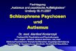 Fachtagung Ursberg 16.11.2007 Schizophrene Psychosen  · PDF file• F2 Schizophrenie, schizotype und wahnhafte Störungen