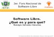 Software Libre. ¿Qué es y para qué? - JAVIER-HR - homejavier-hr.wikispaces.com/file/view/software_libre.pdf · Me han dicho que si uso Software Libre estoy aislado del mundo. 