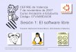 Sesión 1: El software libre - · PDF file2.2. Distribuciones 2.3. Componentes del Sistema Operativo 2.4. Otros 2.5. Software Libre en Windows 3. Edubuntu 3.1. ... fiabilidad del software