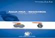 ÁGUA FRIA - REGISTROS - · PDF filePioneira e referência nos mercados predial, de irrigação e ... Instruções de Instalação do Registro de ... diversas áreas de instalações