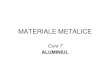 MATERIALE METALICE I - sim.utcluj.ro Metalice 7.pdf · constructii + electrotehnica 9.1%; menaj 8%; masini si echipamente 5.9% . ... (turnare in forme metalice) ALIAJE DE TURNATORIE