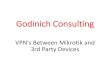 Godinich Consulting - MikroTikmum.mikrotik.com/presentations/US15/godinichconsulting_mum.pdf · Godinich Consulting VPN's Between Mikrotik and ... IPSEC Cisco IOS or ASA To Mikrotik