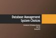 Database Management System Choicescse373/HW/DBMSChoices.pdf · Introduction •There a lot of options for database management systems (DBMS) •Popular choices include: •MySQL •PostgreSQL