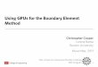 Using GPUs for the Boundary Element Method - Nvidia · PDF fileUsing GPUs for the Boundary Element Method Christopher Cooper Lorena Barba Boston University November, 2011 1 Pan-American
