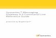 Symantec Messaging Gateway 9.5 Command Line and the then-current enterprise technical support policy. ... and Africa semea@ ... Administering Symantec Messaging Gateway · 2011-3-9