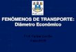 FENÔMENOS DE TRANSPORTE: Diâmetro Econômicoprofessor.pucgoias.edu.br/SiteDocente/admin/arquivosUpload/17297... · O diâmetro econômico pode ser determinado através de duas metodologias: