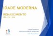 IDADE MODERNA -   · PDF fileMANEIRISMO MOVIMENTO MANEIRISTA • Movimento artístico intelectual que se desenvolveu na Europa entre 1520 e 1600 com manifestações na escultura,