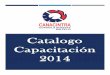 Catalogo Capacitación 2014 - Bienvenidos cursos.pdf ·  Administración y Dirección Administración delTiempo Liderazgo Presentaciones Efectivas Delegación Juntas Efectivas