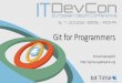 Git for Programmers - 17. slon - Sedemnajsti slon.  for Programmers ... •  •  Questions? Title: Git for Programmers