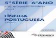 LÍNGUA PORTUGUESA · PDF file · 2015-01-24Língua Portuguesa – 5a série/6o ano – Volume 1 ... que as questões da língua, ... de leitura, de escrita, de fala