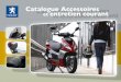 Catalogue Accessoires et entretien courantinfotech.peugeot-motocycles.fr/Outils/Docs/AccessoriesCatalogue_F.pdf · Bulle haute Réf A05630NK/PB/RT Plancher Aluminium Réf A05635 9