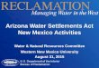 Arizona Water Settlements Act New Mexico Activities 083115 Item 3 Bureau of... · • Implementation of the NM Unit requires full ... Score 300- 500 Total Possible Score = 500 